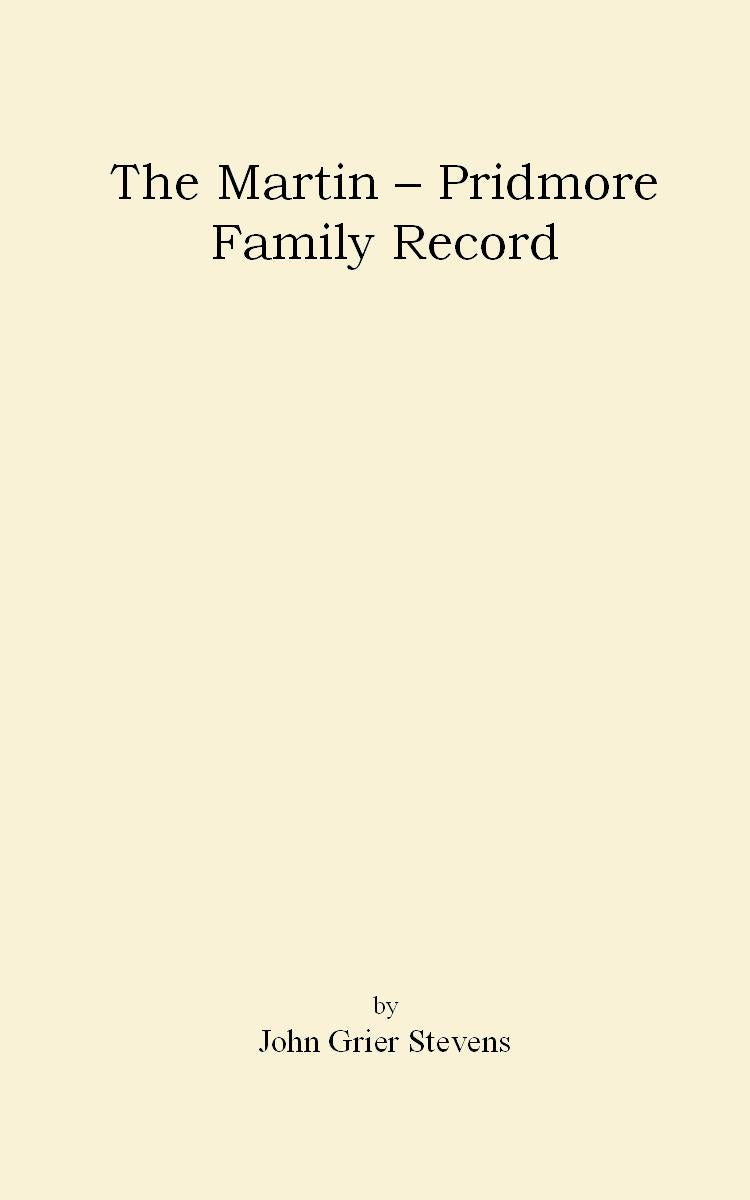 The Martin - Pridmore Family Record