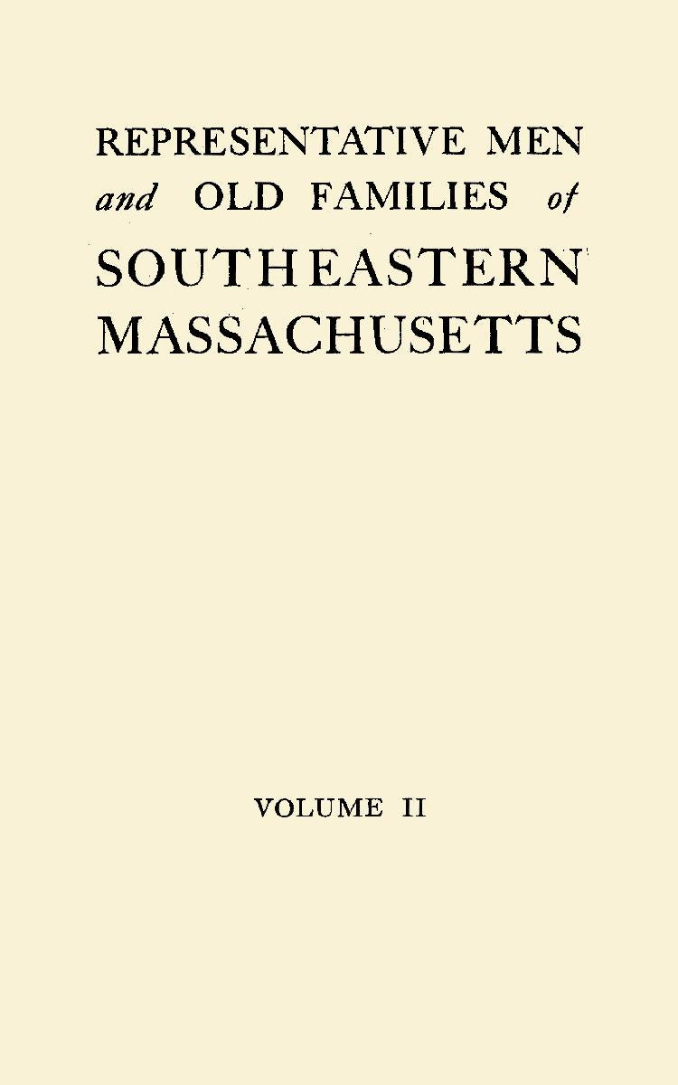 Representative Men and Old Families of Southeastern Massachusetts - Volume II