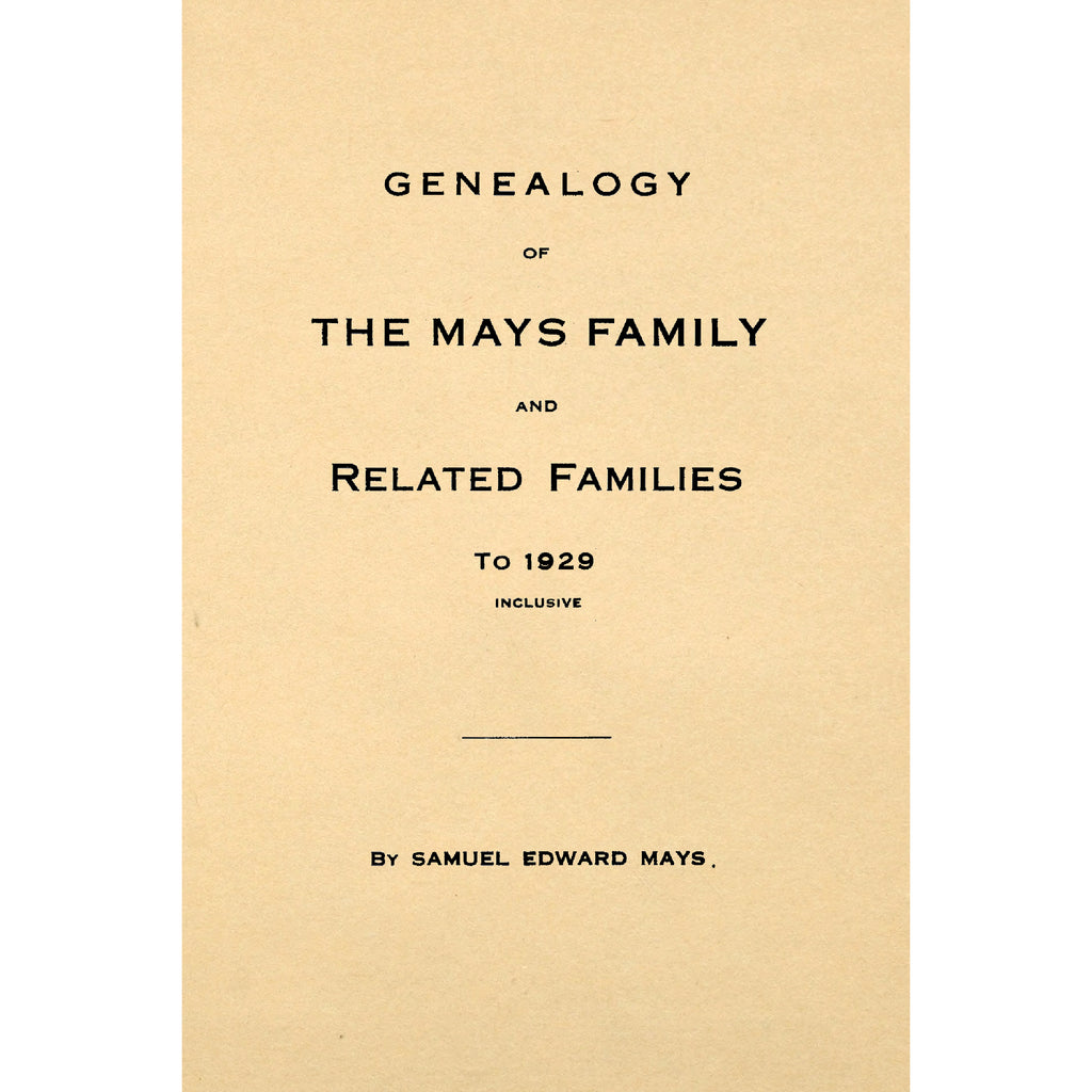 Genealogy of the Mays and Related Families To 1929 Inclusive