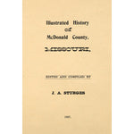 Illustrated history of McDonald County, Missouri: from the earliest settlement to the present time