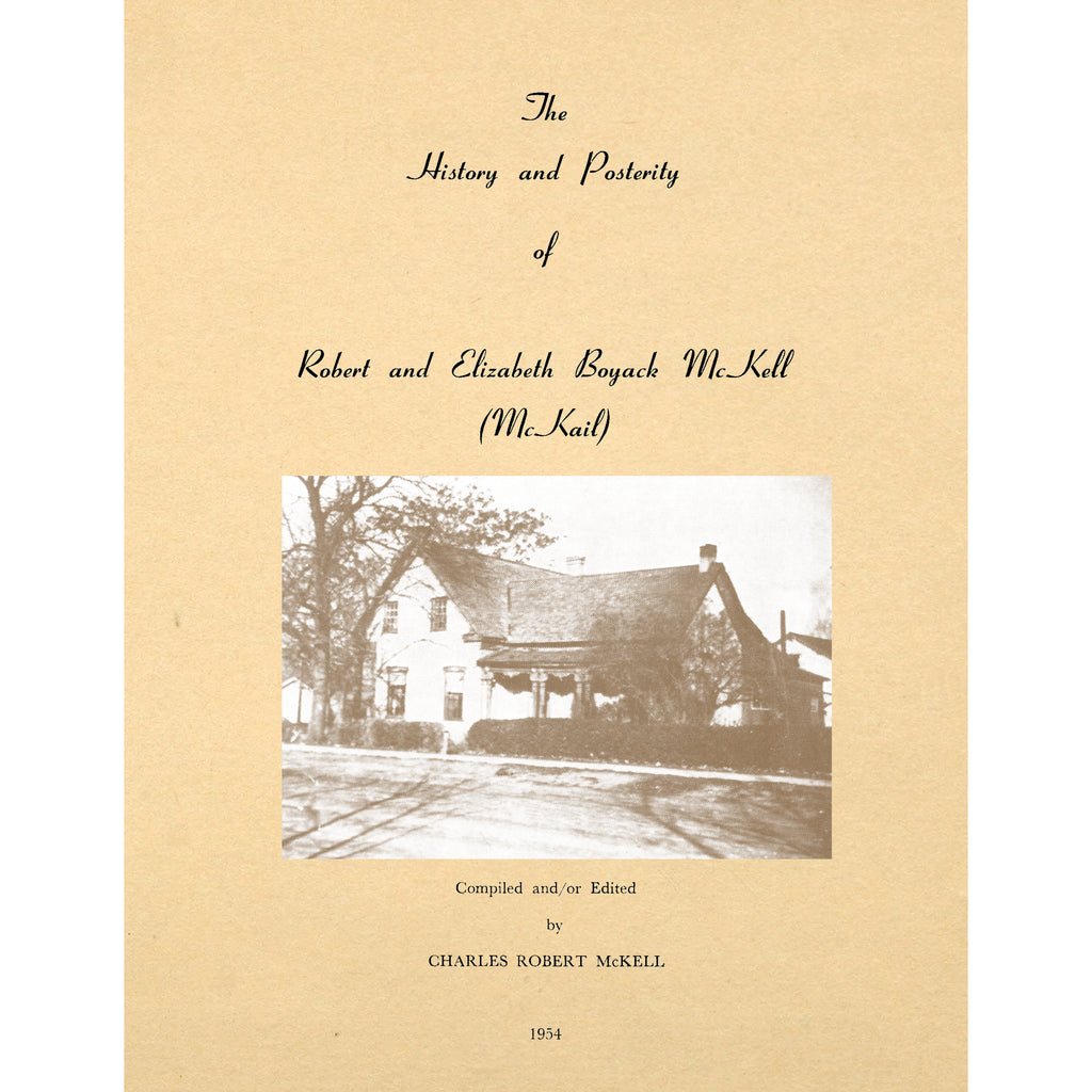 The History and Posterity of Robert and Elizabeth Boyack McKell (McKail)