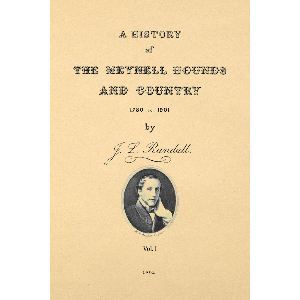 A history of the Meynell hounds and country, 1780-1901 in 2 Vols.