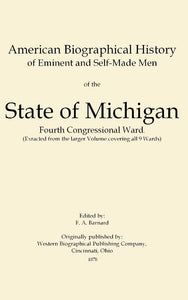 Eminent and Self-Made Men of the State of Michigan 4th Ward