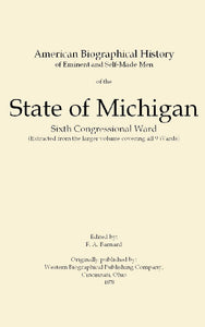 Eminent and Self-Made Men of the State of Michigan 6th Ward