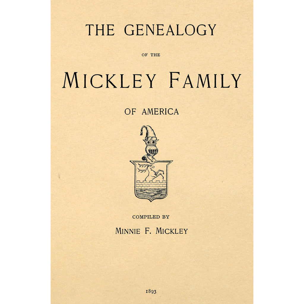 The Genealogy of the Mickley Family of America
