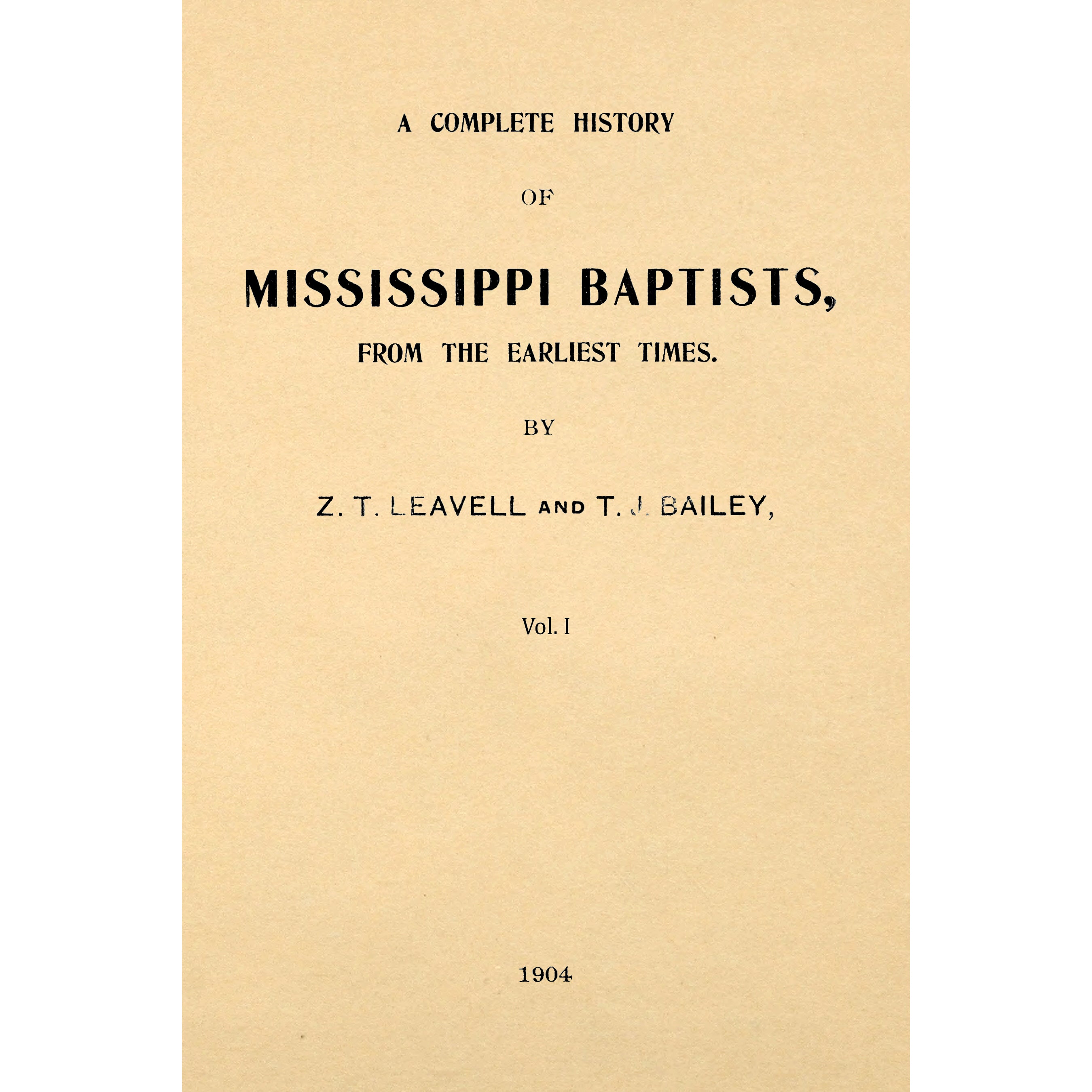 A complete history of Mississippi Baptists in 2 Volumes