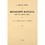 A complete history of Mississippi Baptists in 2 Volumes
