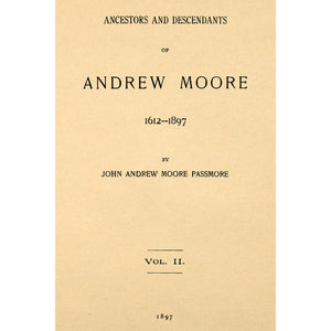 Ancestors and descendants of Andrew Moore, 1612-1897 Volume II