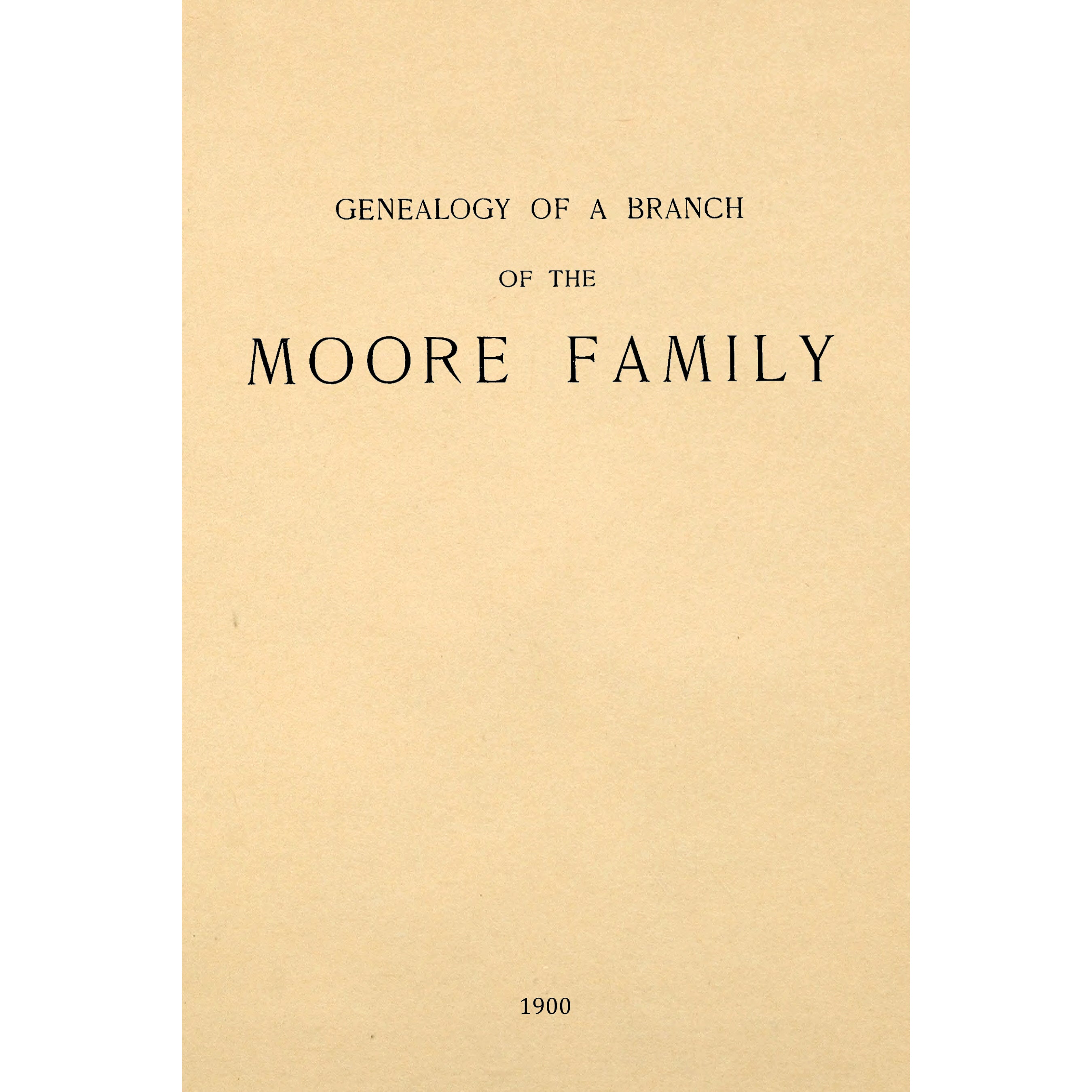 Genealogy of a branch of the Moore family; descendants of Deacon John Moore of Windsor, CT