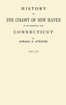 History of the Colony of New Haven to its Absorption into Connecticut with Supplementary History