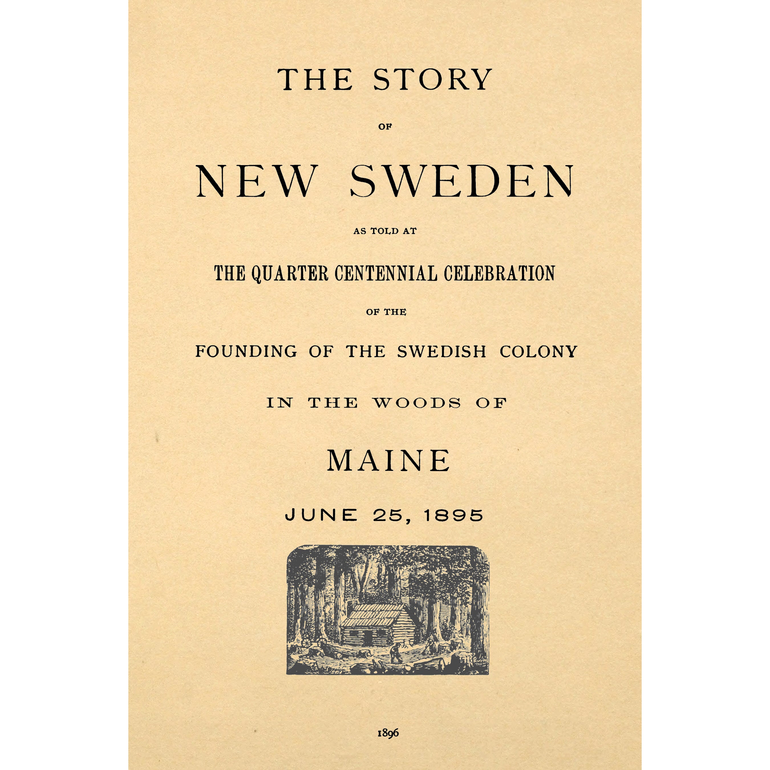 The Story of New Sweden [Maine]