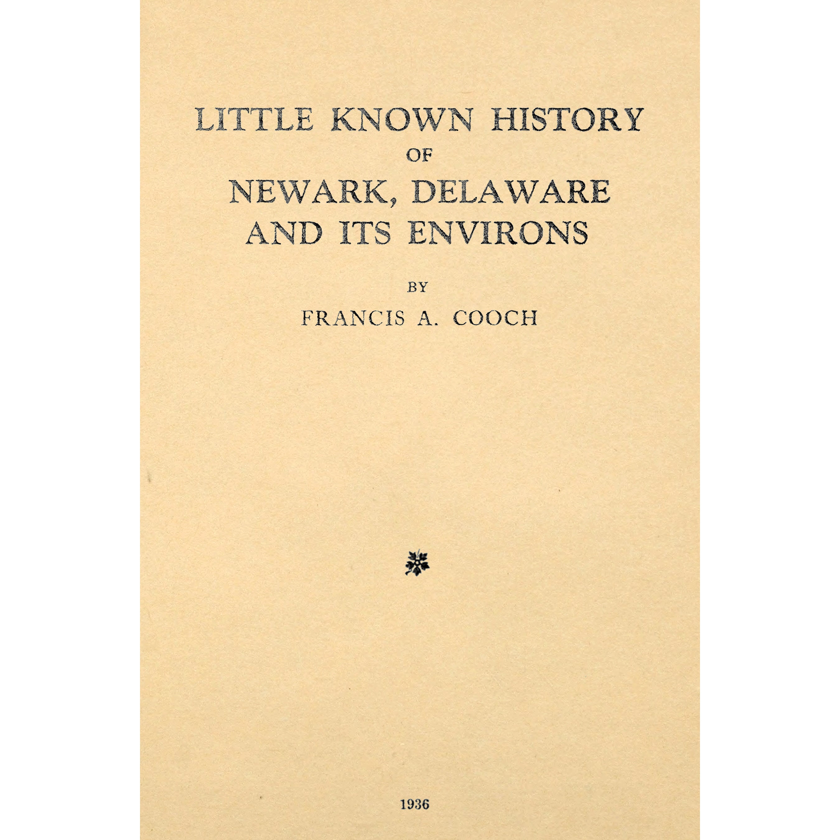 Little Known History of Newark, Delaware and its Environs