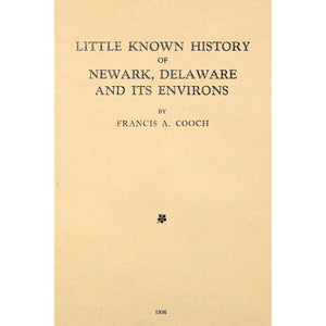 Little Known History of Newark, Delaware and its Environs