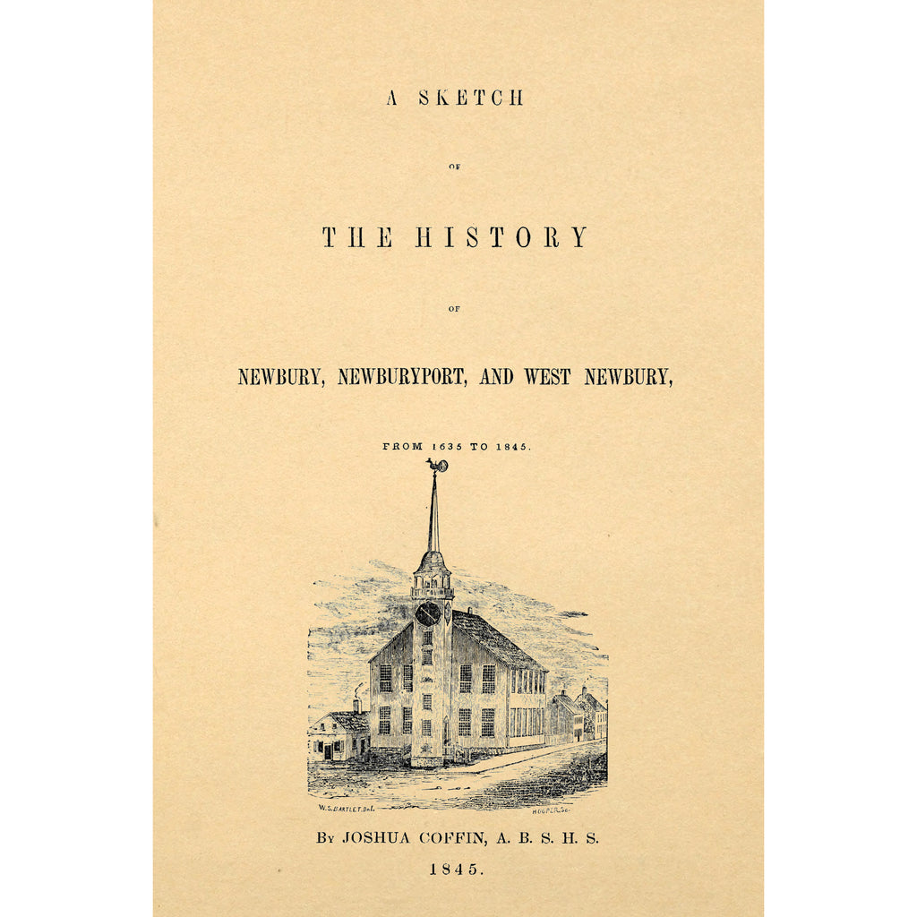 A Sketch of the History of Newbury, Newburyport, and West Newbury, From 1635 to 1845