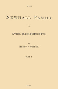 The Newhall Family of Lynn, Massachusetts Part I