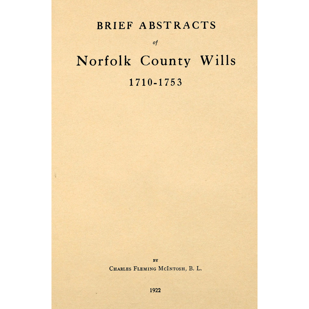 Brief Abstracts of Norfolk County [Virginia] Wills 1710 - 1753