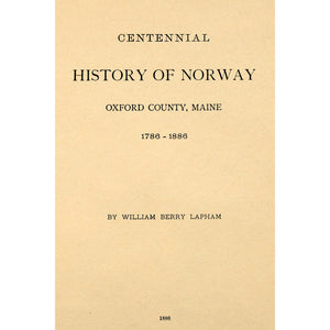 Centennial history of Norway, Oxford County, Maine, 1786-1886