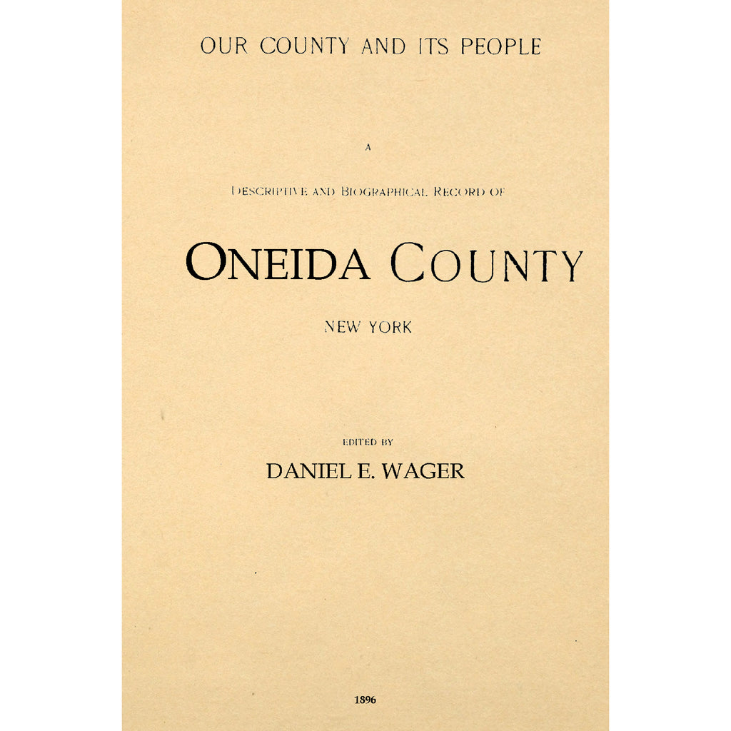 Biographies and Family Sketches from Oneida County in 1896;