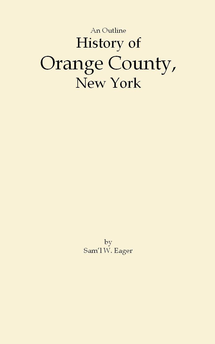 An Outline History of Orange County, New York,