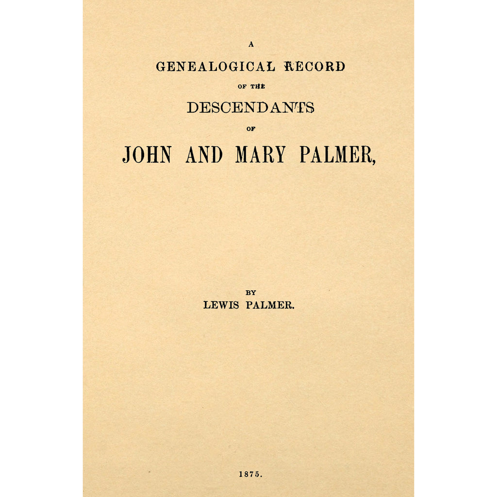 Descendants of John and Mary Palmer of Concord, Chester (Now Delaware) Co., PA.;