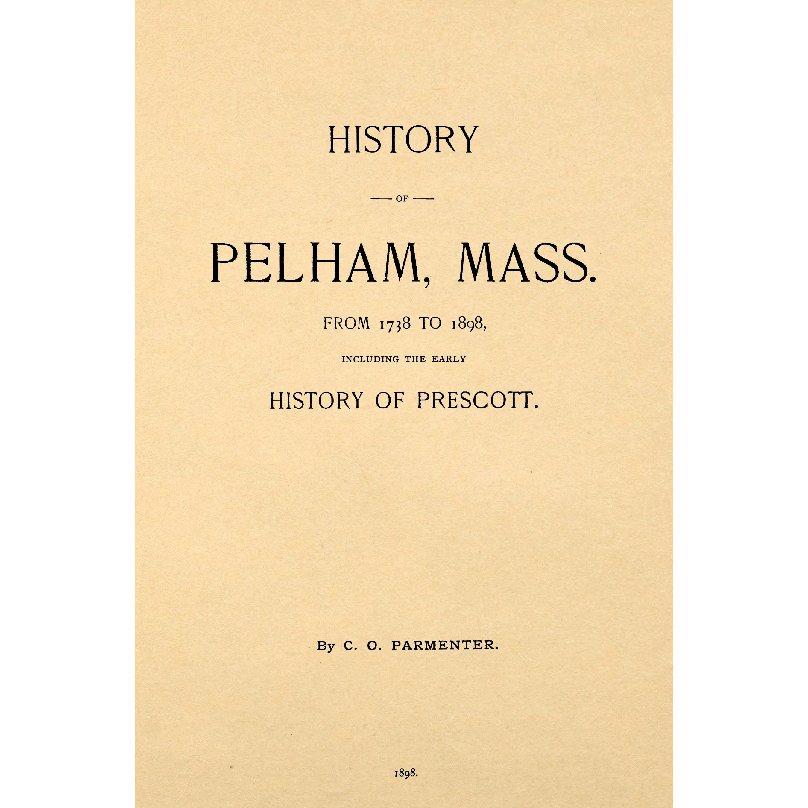 History of Pelham, Mass. : from 1738 to 1898, including the early history of Prescott ...
