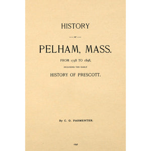 History of Pelham, Mass. : from 1738 to 1898, including the early history of Prescott ...