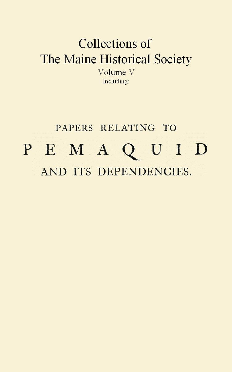 Collections of the Maine Historical Society, Volume V.;