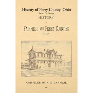 History of Perry County Ohio [from Graham's History of Fairfield and Perry Counties] including index