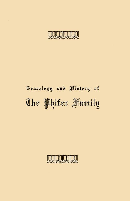 Genealogy and History of the Phifer Family
