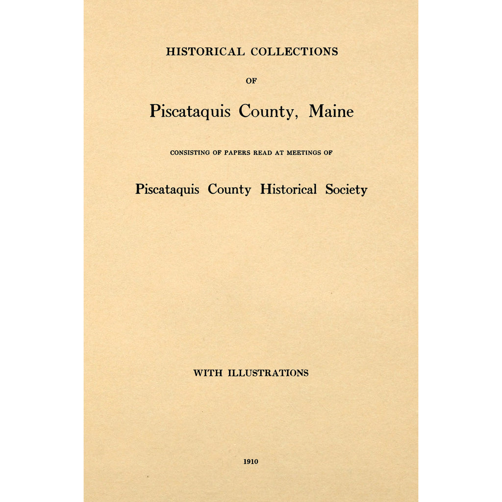 Historical collections of Piscataquis County, Maine,