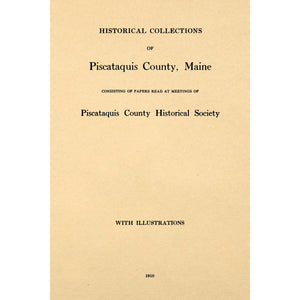 Historical collections of Piscataquis County, Maine,
