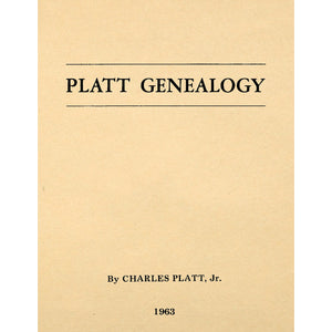 Platt genealogy in America, from the arrival of Richard Platt in New Haven, Connecticut, in 1638