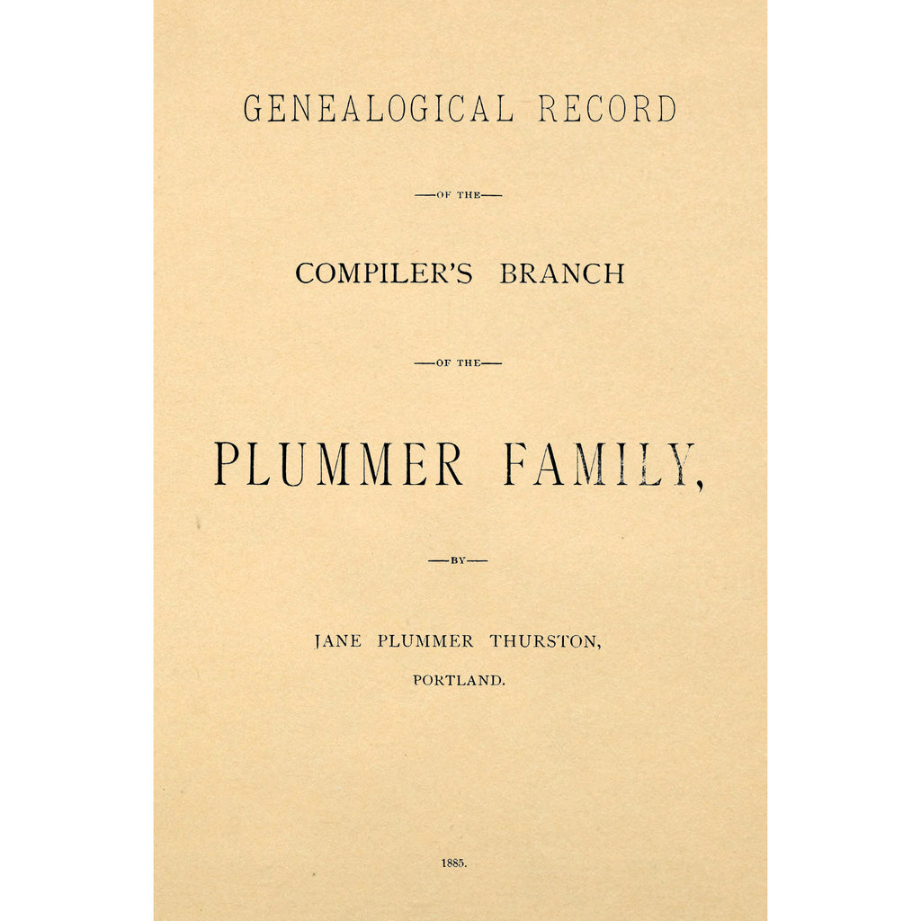 Genealogical record of the compiler's branch of the Plummer family