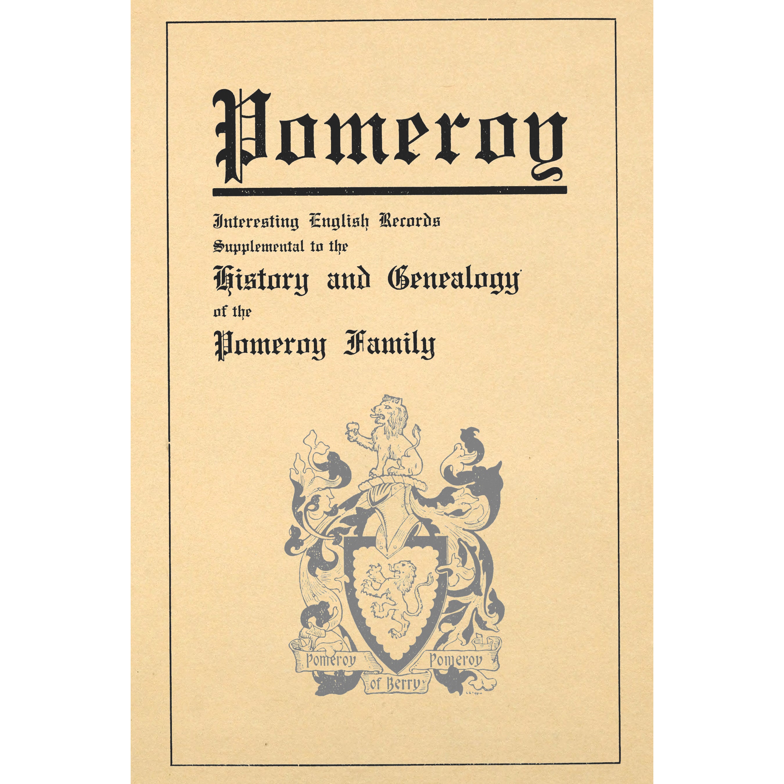 Pomeroy; interesting English records supplemental to the History and genealogy of the Pomeroy family