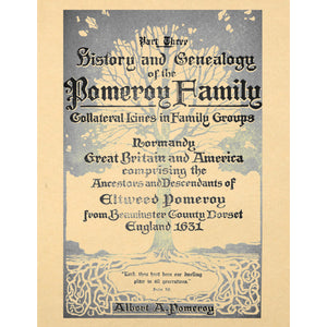 Part Three, History and Genealogy of the Pomeroy Family;