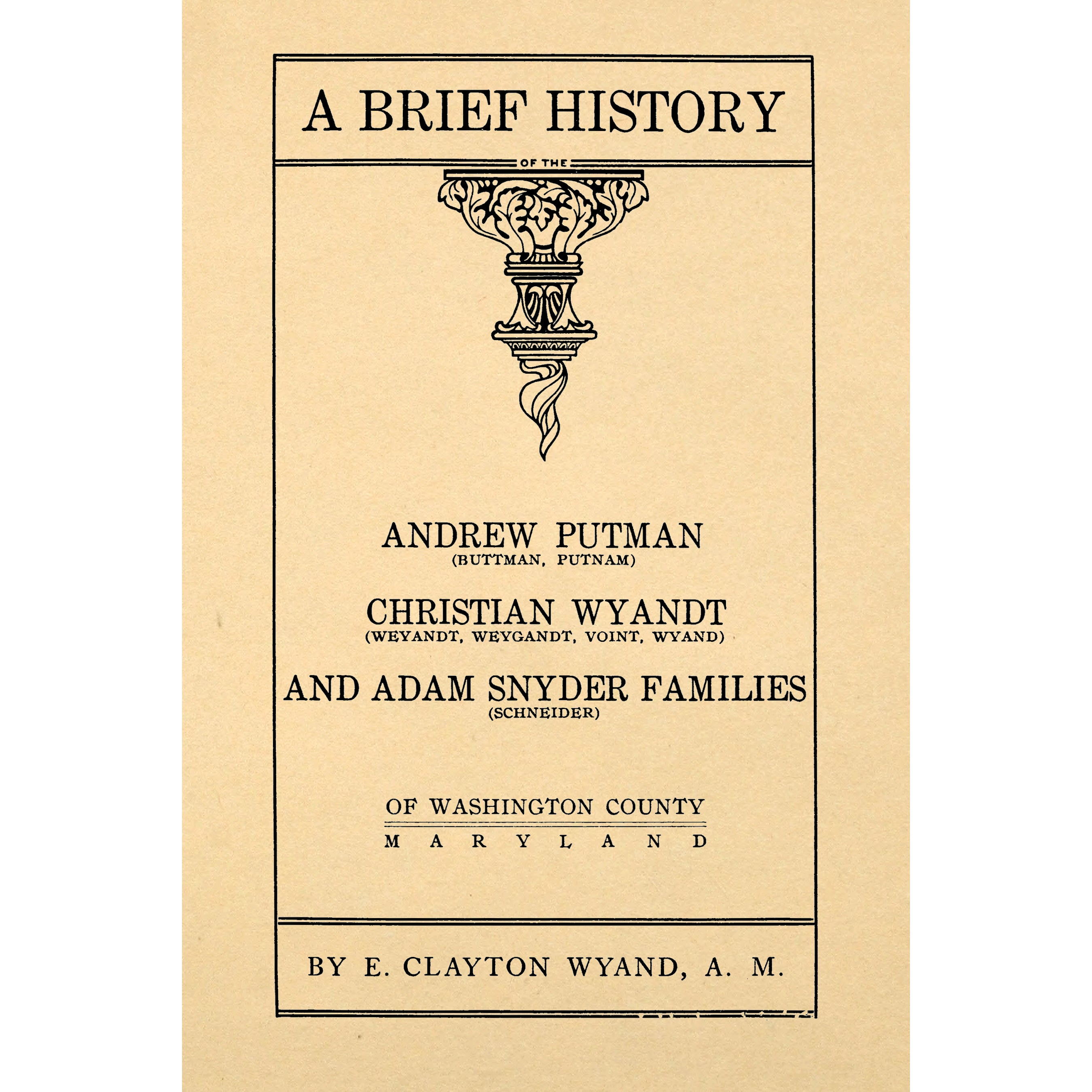 A brief history of the Putnam, Wyand and Snyder families.