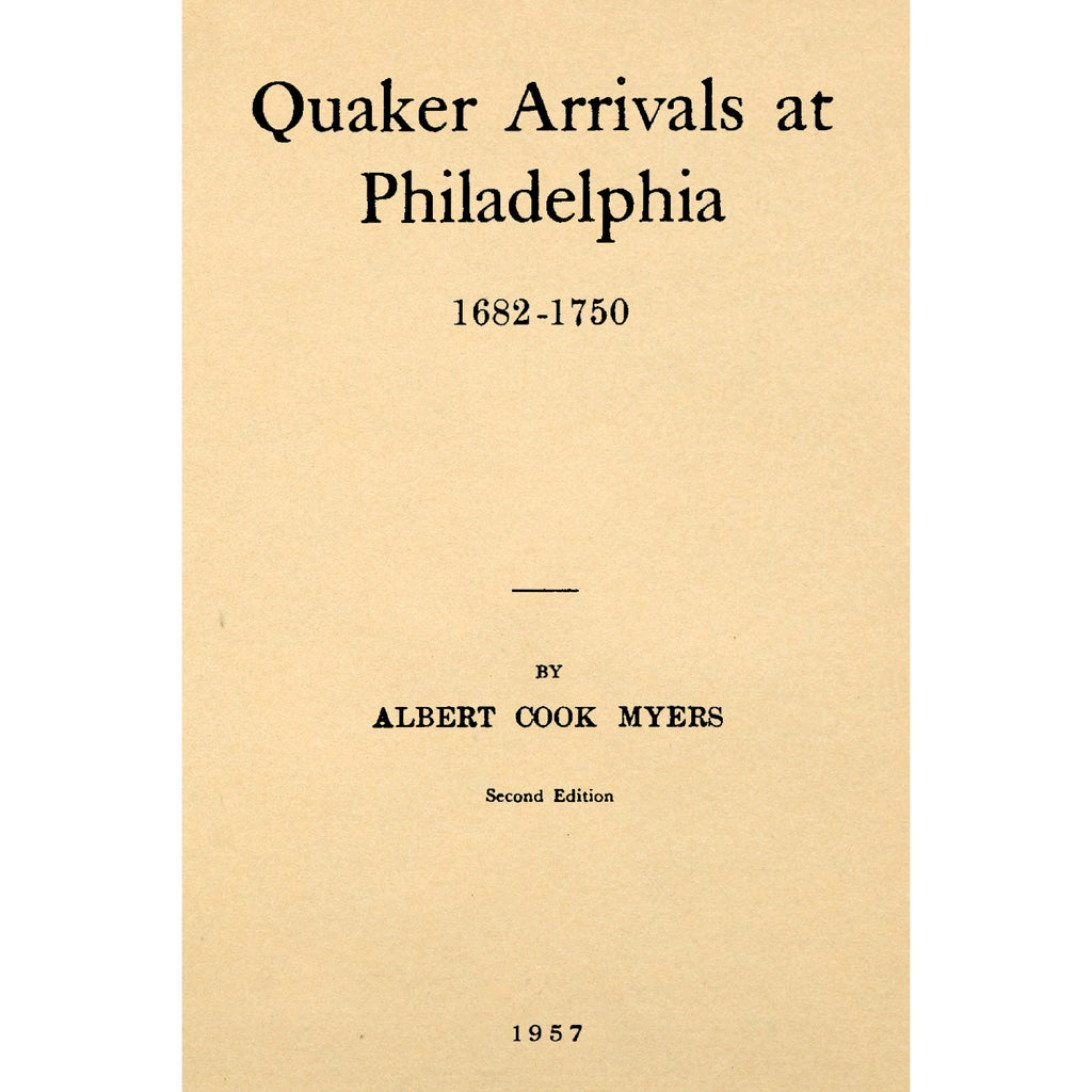 Quaker Arrivals at Philadelphia 1682-1750;