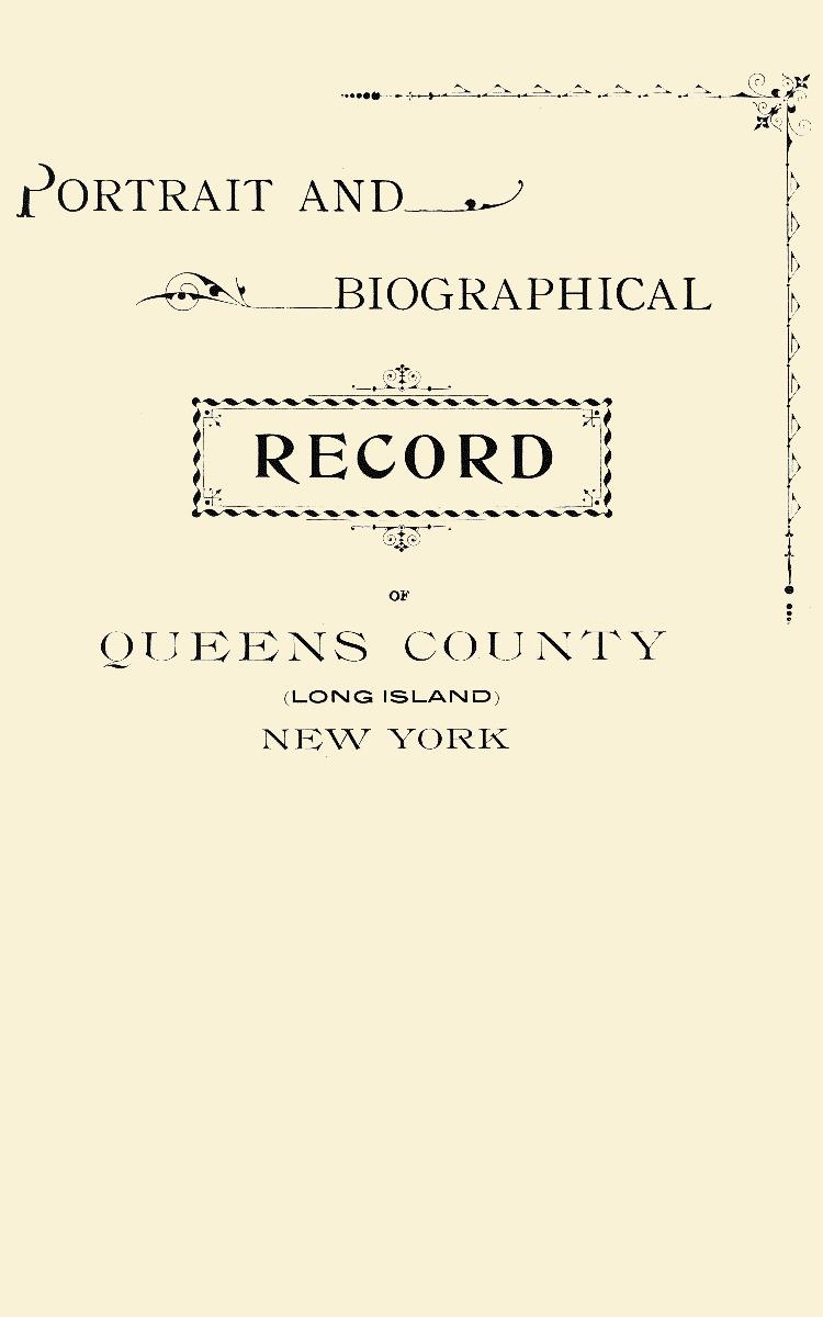 Portrait and Biographical Record of Queens County (Long Island) New York.