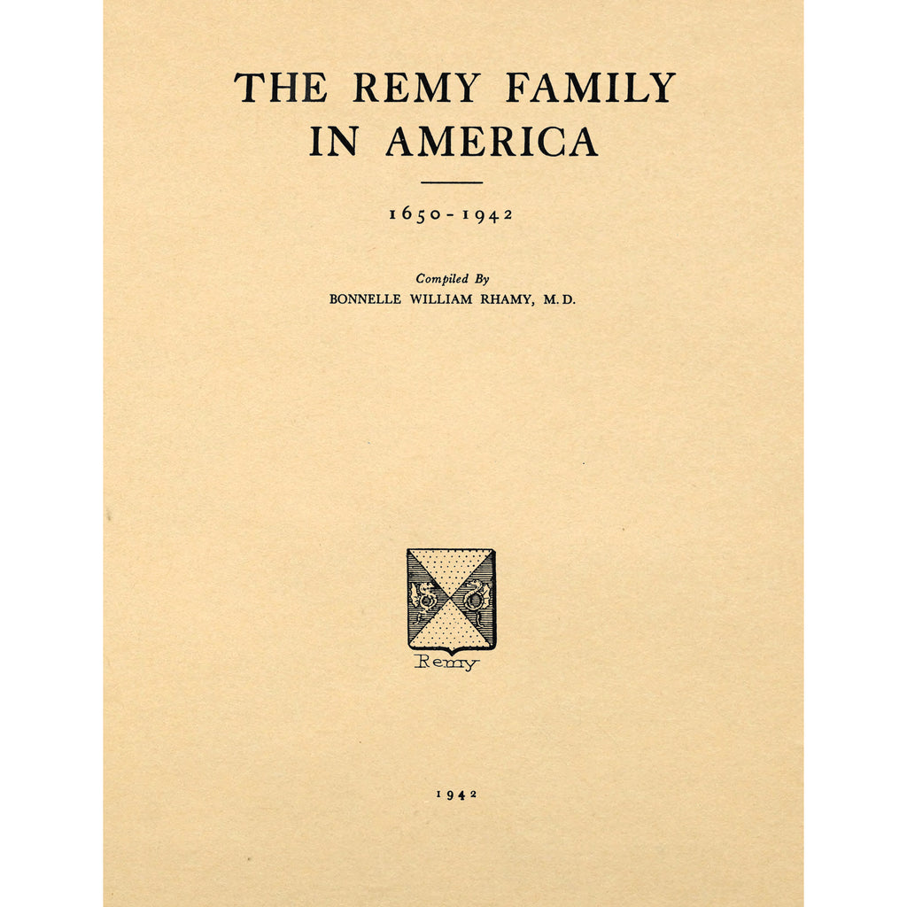 The Remy Family in America  1650 -- 1942