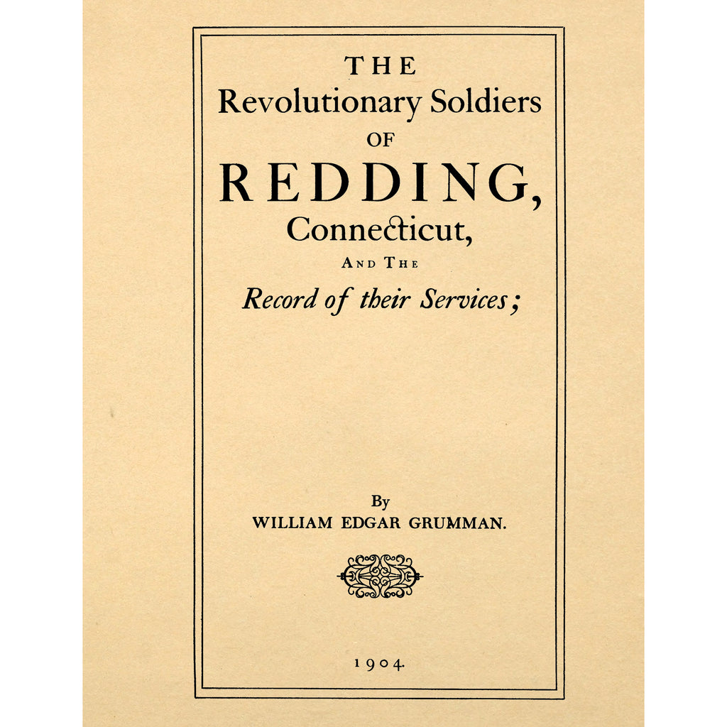 The revolutionary soldiers of Redding, Connecticut, and the record of their services