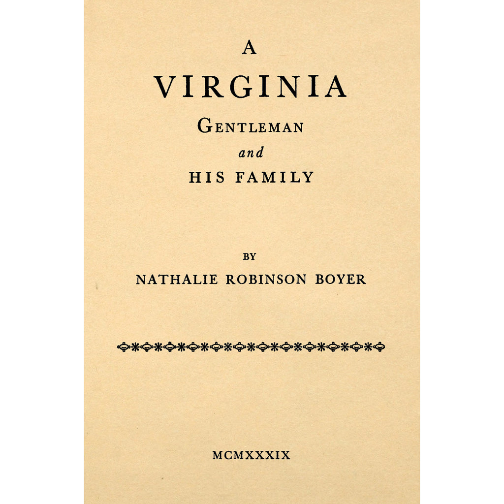 A Virginia Gentleman and His Family 1802 -- 1939