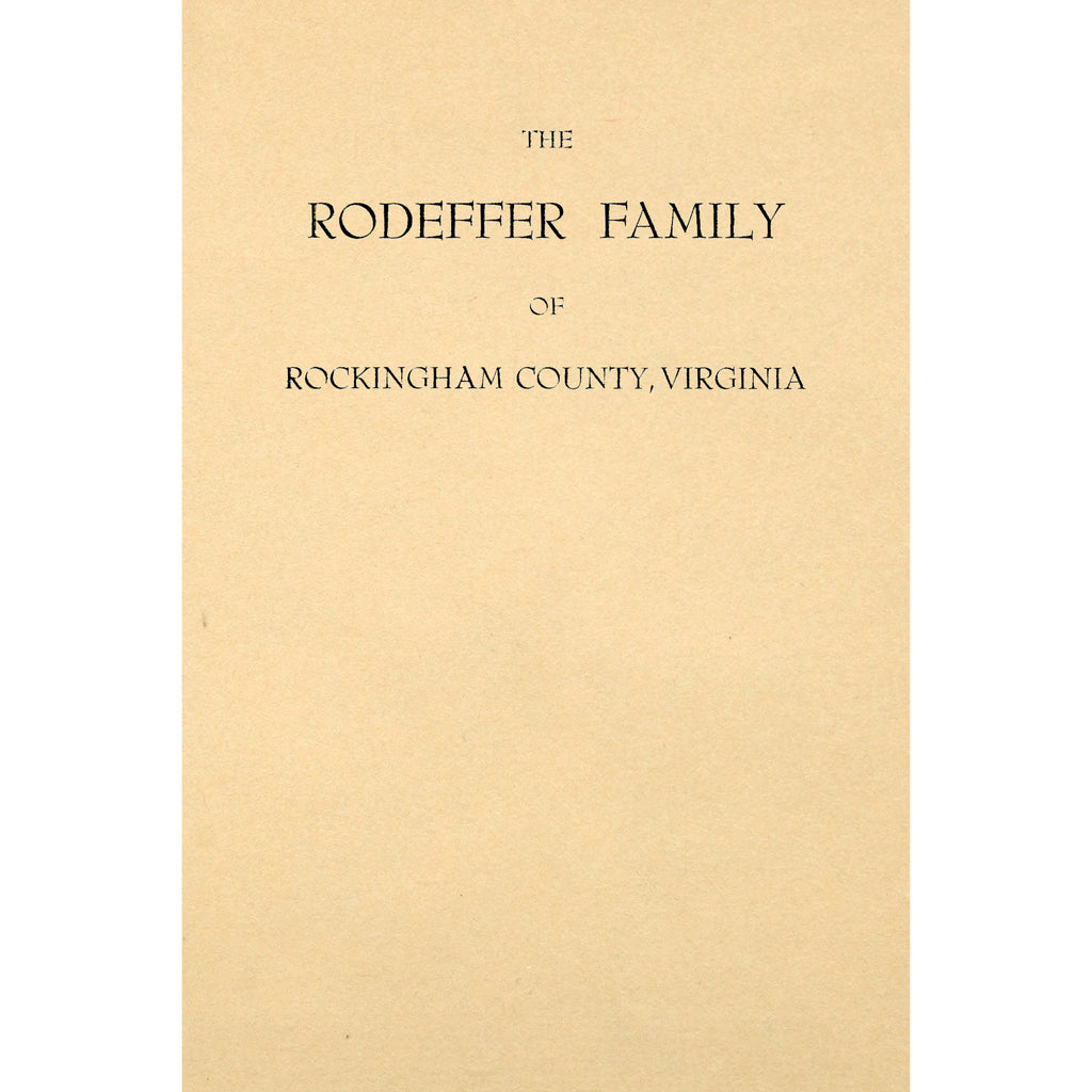 The Rodeffer Family of Rockingham County, Virginia;