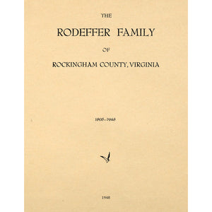 The Rodeffer Family of Rockingham County, Virginia;