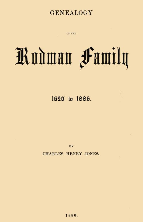 Genealogy of the Rodman Family 1620 to 1886