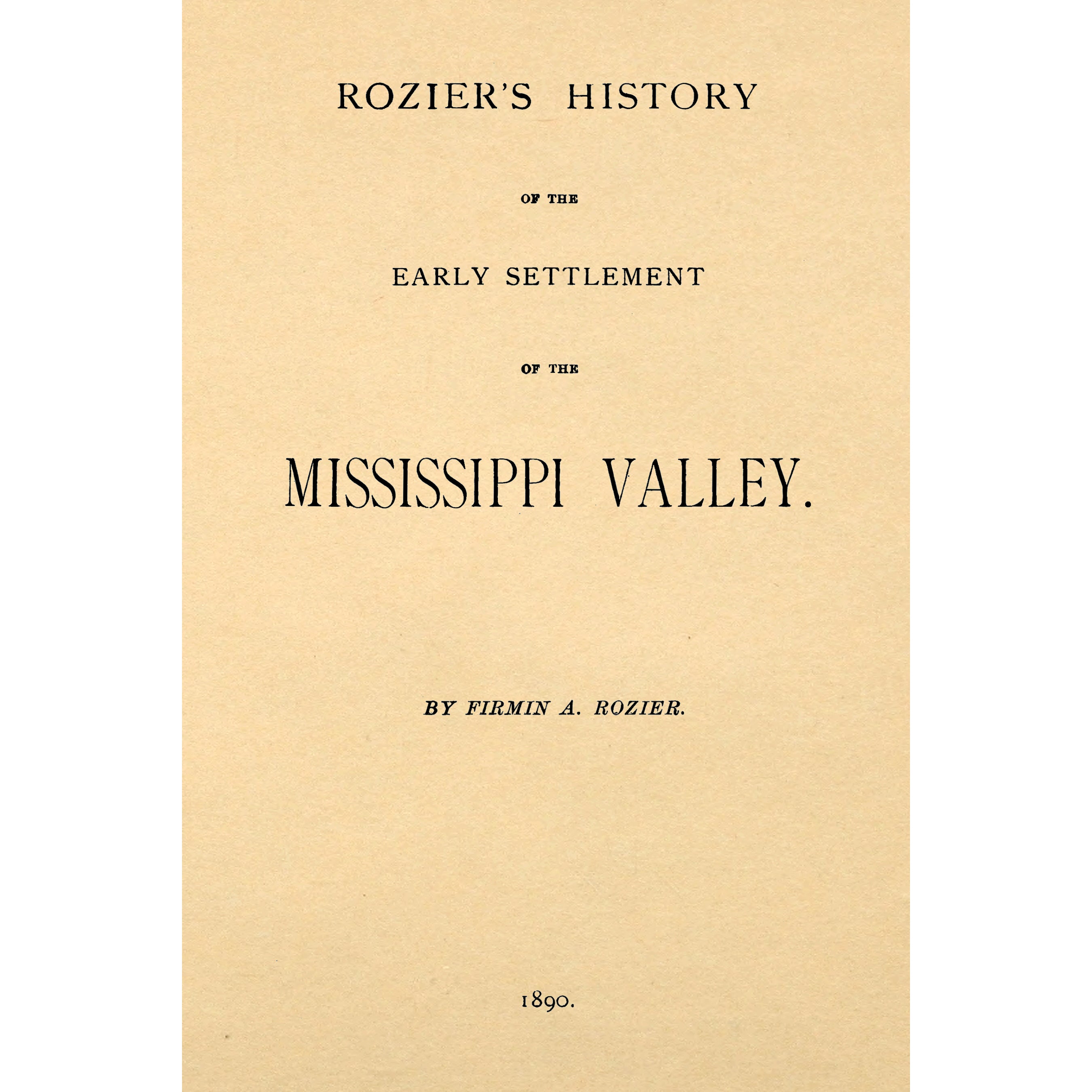 Rozier's history of the early settlement of the Mississippi valley