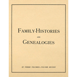 Family Histores And Genealogies, A Series Of Genealogical And Biograph