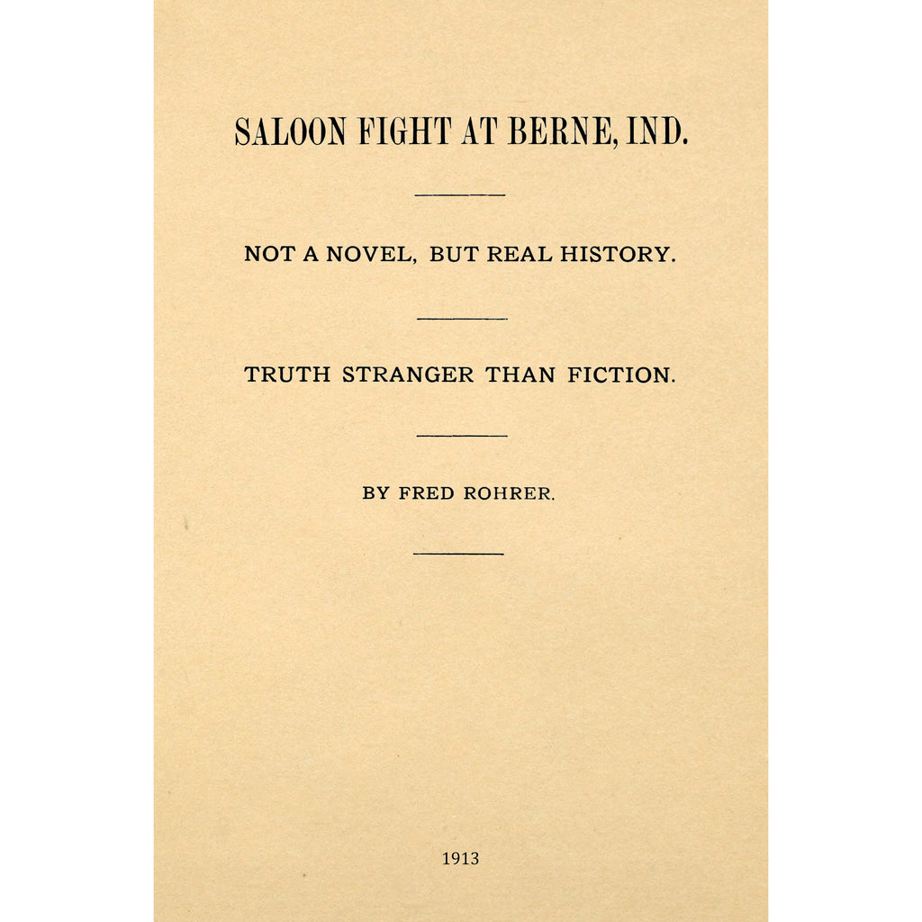 Saloon fight at Berne, Ind. : not a novel, but real history ; truth stranger than fiction