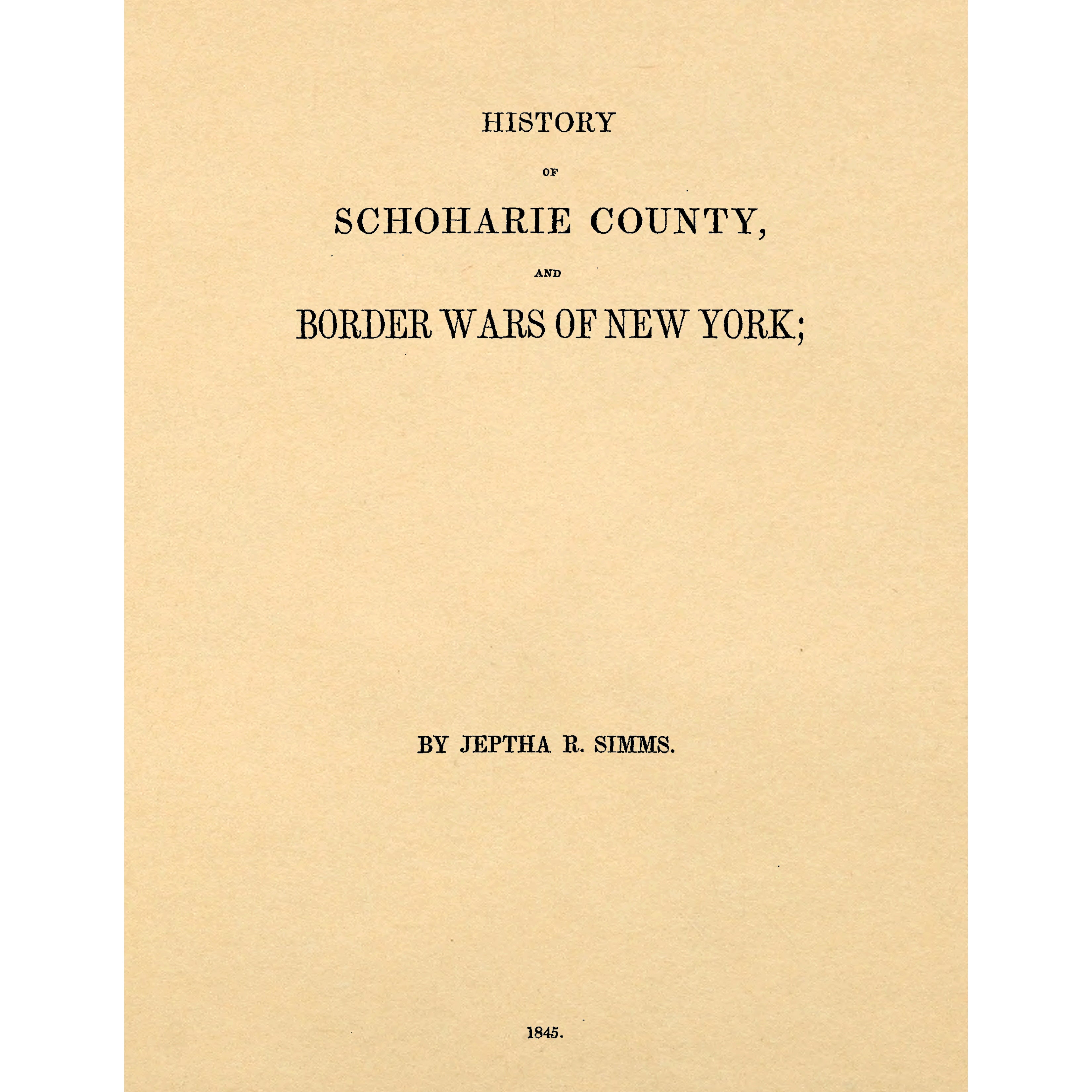 History of Schoharie County, and Border Wars of New York;