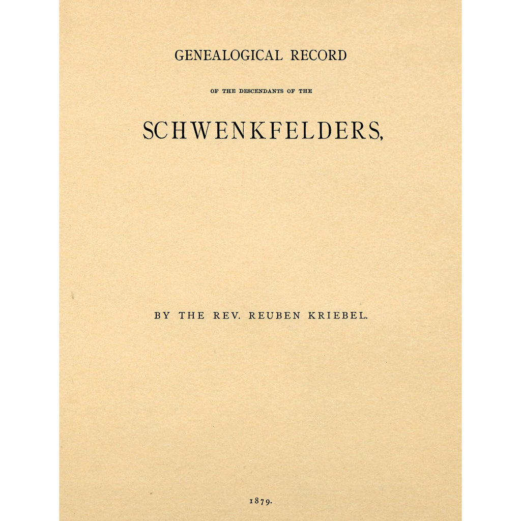 A Genealoical Record of the Descendants of th Schwenkfelders,