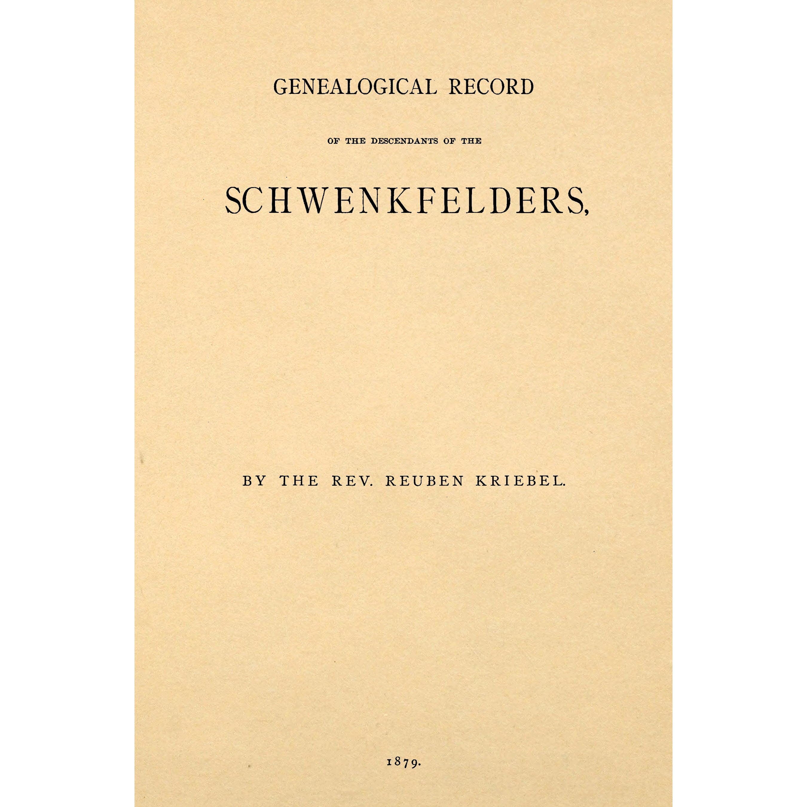A Genealoical Record of the Descendants of th Schwenkfelders,